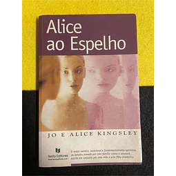 Jo, Alice Kingsley - Alice ao espelho