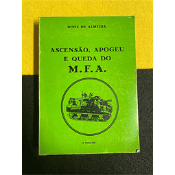 Diniz de Almeida - Ascensão, apogeu e queda do M. F. A. 1º volume