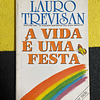 Lauro Trevisan - A vida e uma festa  