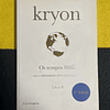 Kryon - Os tempos finais: Nova informação para a paz pessoal. Livro I