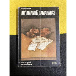 Manuel Tiago - Até amanhã, camaradas