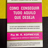 M. R. Kopmeyer - Como conseguir tudo aquilo que deseja