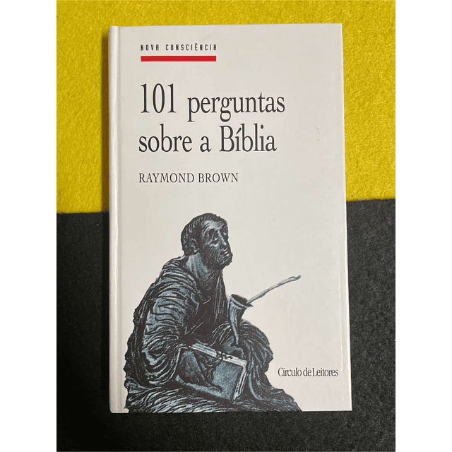 Raymond Brown - 101 perguntas sobre a bíblia