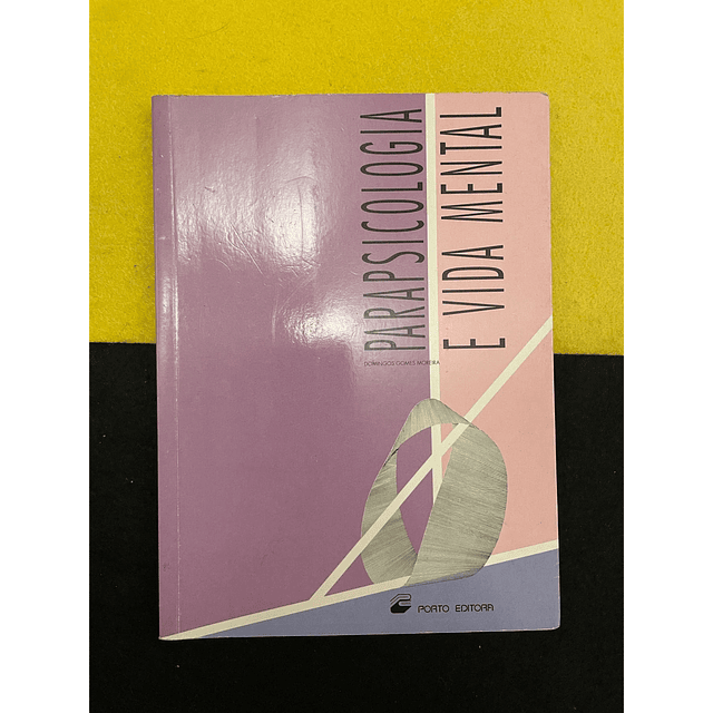 Domingos Gomes Moreira - Parapsicologia e vida mental