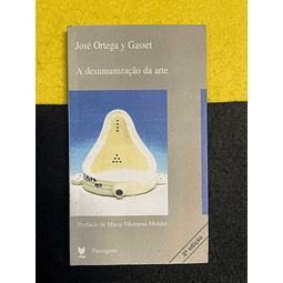 José Ortega y Gasset - A desumanização da arte