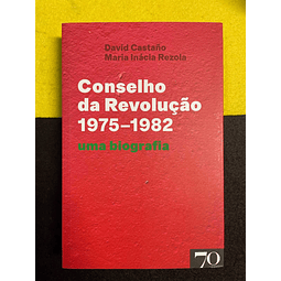 David Castaño - Conselho da revolução 1975-1982 (Uma biografia)