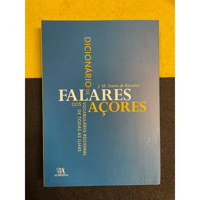 J. M. Soares de Barcelos - Dicionário de falares dos Açores