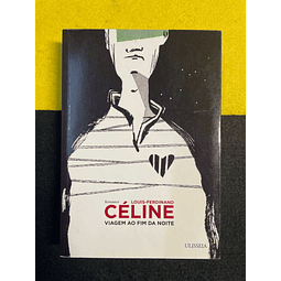 Louis-Ferdinand Céline - Viagem ao fim da noite