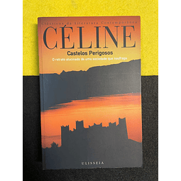 Louis-Ferdinand Céline - Castelos perigosos