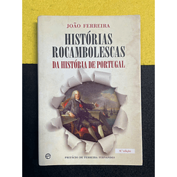 João Ferreira - Histórias Rocambolescas da história de Portugal