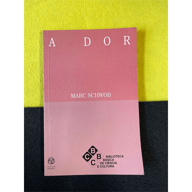 Marc Schwob - A dor