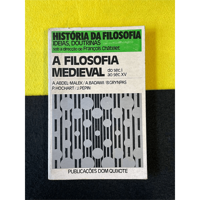 François Châtelet - História da filosofia: A filosofia medieval séc. I ao séc. XV, 2