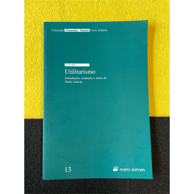 J. S. Mill - Utilitarismo