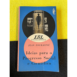 Jean Fourastié - Ideias para o progresso social e científico