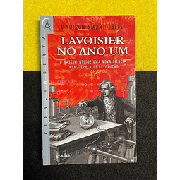 Madison Smartt Bell - Lavoisier no ano um 