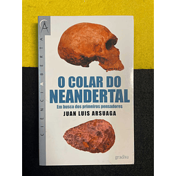 Juan Luis Arsuaga - O Colar do Neandertal 