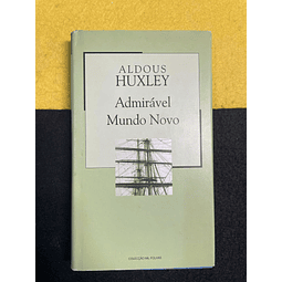 Aldous Huxley - Admirável Mundo Novo 