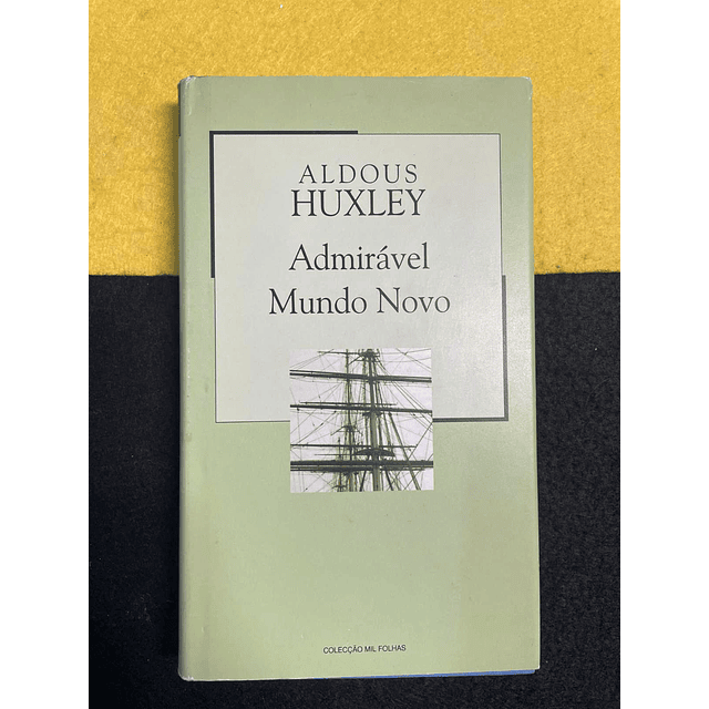 Aldous Huxley - Admirável Mundo Novo 