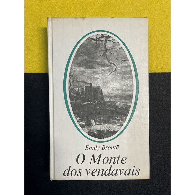 Emily Bronte - O monte dos vendavais