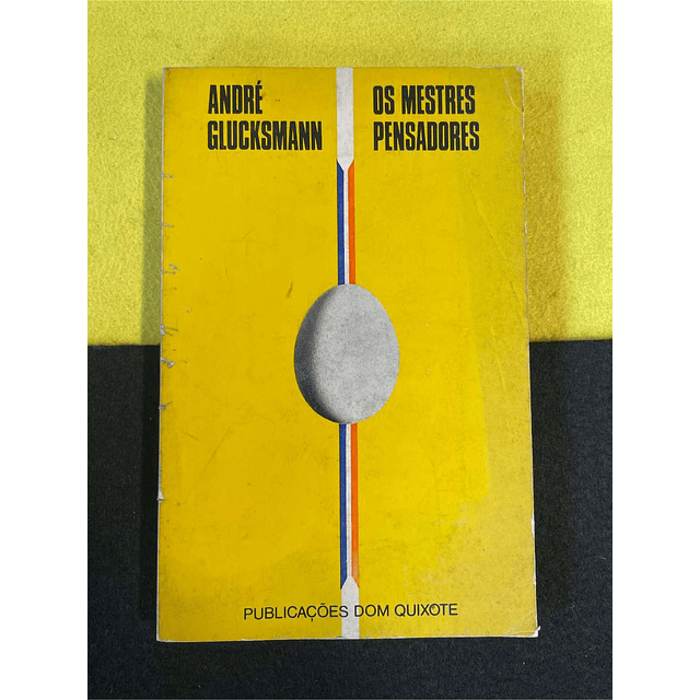 André Glucksmann - Os mestres pensadores
