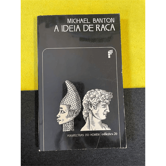 Michael Banton - A ideia de raça. Volume 9