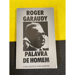 Roger Garaudy - Palavra de homem