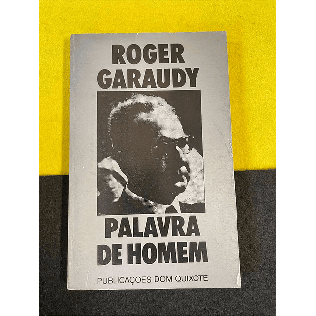 Roger Garaudy - Palavra de homem