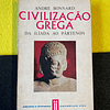 André Bonnard - Civilização grega da Ilíada ao pártenon. Volume I. LIVRO DE BOLSO