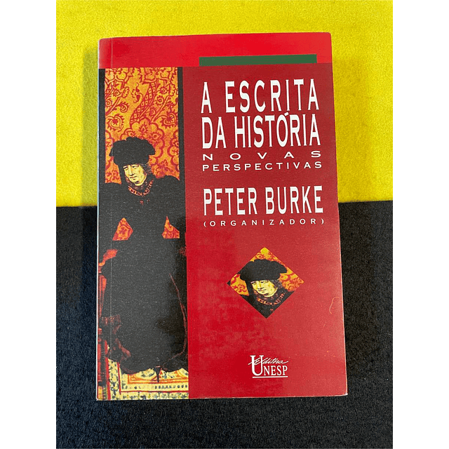 Peter Burke - A escrita da história: Novas perspectivas