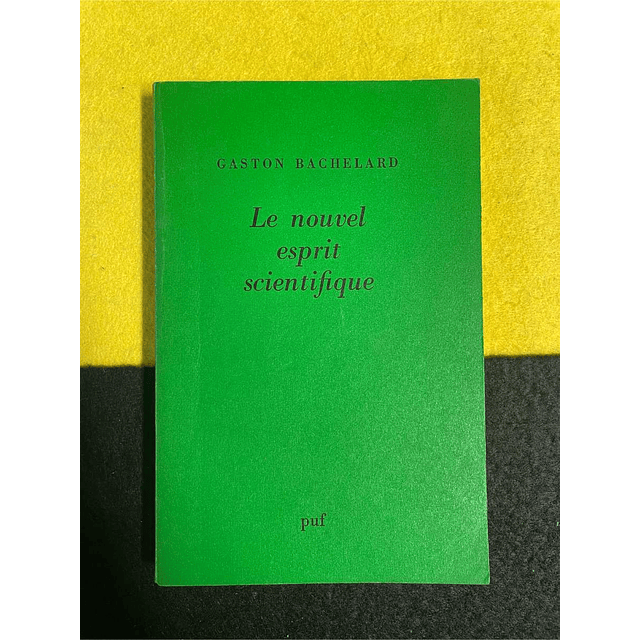 Gaston Bachelard - Le nouvel esprit scientifique. LIVRO DE BOLSO