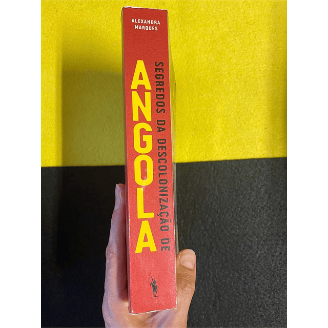 Alexandra Marques - Segredos da descolonização de Angola: Toda a verdade sobre o maior tabu da presença portuguesa em África