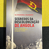 Alexandra Marques - Segredos da descolonização de Angola: Toda a verdade sobre o maior tabu da presença portuguesa em África