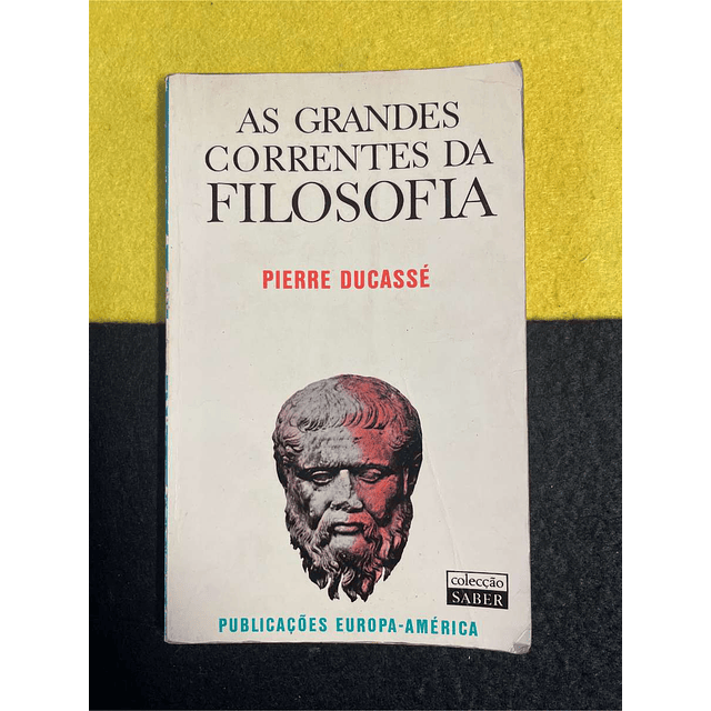 Pierre Ducassé - As grandes correntes da filosofia. Volume 10. LIVRO DE BOLSO
