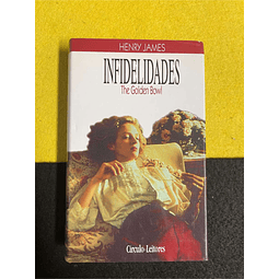 Henry James - Infidelidades: The golden bowl