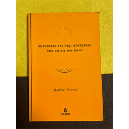 Mariluci Novaes - Os dizeres nas esquizofrenias: Uma cartola sem fundo