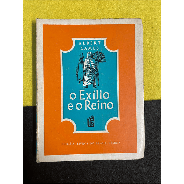Albert Camus - O exílio e o reino