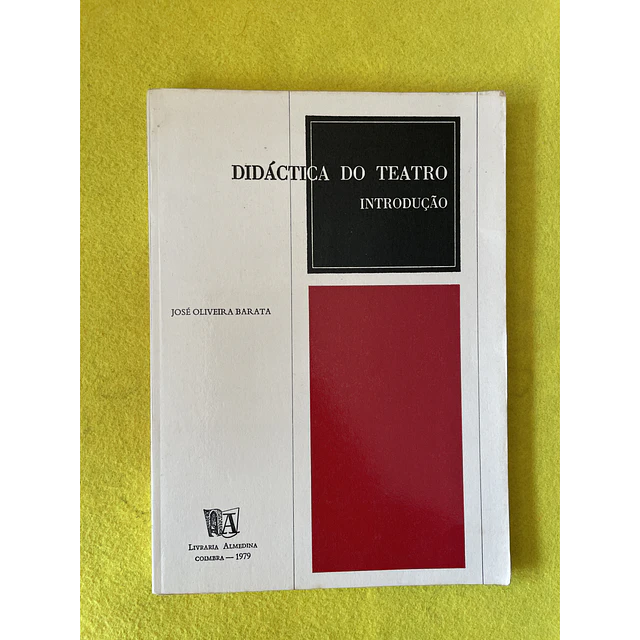 José Oliveira Barata - Didática do teatro: Introdução