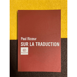 Paul Ricoeur - Sur la traduction
