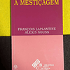 François Laplantine, Alexis Nouss - A mestiçagem