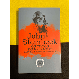John Steinbeck - Os feitos do rei Artur e dos seus nobres cavaleiros