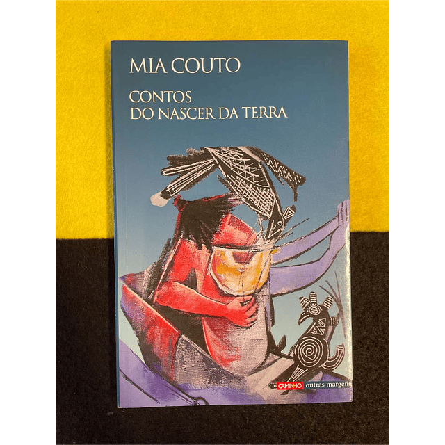Mia Couto - Contos do nascer da terra