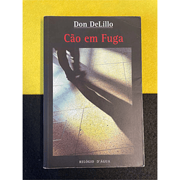 Don Delillo - Cão em fuga