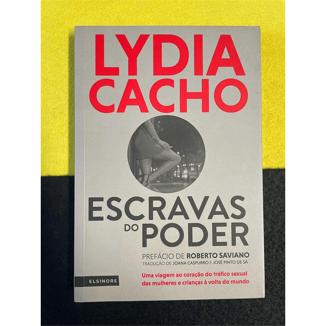 Lydia Cacho - Escravas do poder: Uma viagem ao coração do tráfico sexual das mulheres e crianças à volta do mundo
