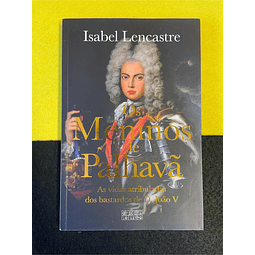 Isabel Lencastre - Os meninos de Palhavã: As vidas atribuladas dos bastardos de D. João V