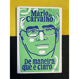 Mário de Carvalho - De maneira que é claro...