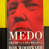 Bob Woodward - Medo: Trump na casa branca