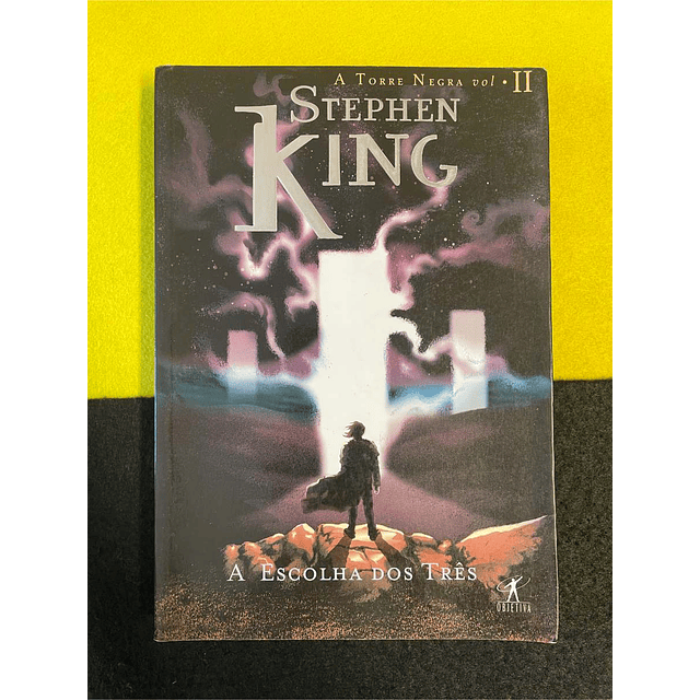 Stephen King - A torre negra: A escolha dos três. Volume II