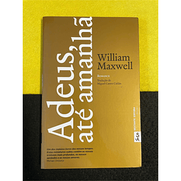 William Maxwell - Adeus, até amanhã