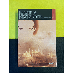 Kenizé Mourad - Da parte da princesa morta