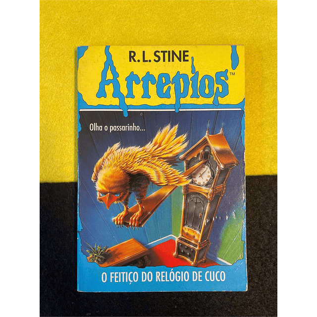 R. L. Stine - Arrepios: O feitiço do relógio de cuco